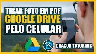 Como tirar um foto e transformar em PDF pelo Google Drive no Celular