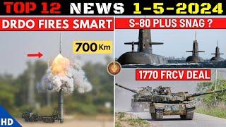 Indian Defence Updates : DRDO Tests SMART Missile,1770 FRCV Deal,S-80 Plus Snag,Robotic Mules Army