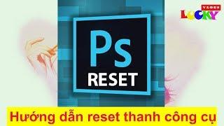 Hướng dẫn cách reset thanh công cụ của Photoshop về mặc định và lưu các cài đặt lại