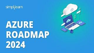 Azure Roadmap 2024 | Azure Learning Path 2024 | Azure Career Guide 2024 | Simplilearn