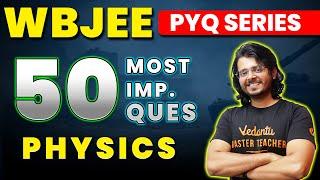 WBJEE 2024: 50 Most Important Questions PHYSICS | WBJEE 2024 Preparations | Gaurav Sir @VedantuMath