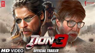 Don 3 Trailer 2024 | Shahrukh Khan | Ranveer Singh | Amitabh Bachchan | Farhan Akhtar | Update