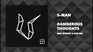S-Man - Dangerous Thoughts (Man Without A Clue Remix) [UNDR THE RADR]