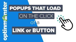 How to Open a Popup On Click of a Link or Button Trigger (Easy Click to Load Popups)