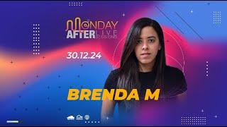 MONDAY AFTER Live Sessions - Brenda M - 30/12/24