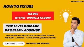 How to Fix URL must be valid Top Level Domain Problem - Adsense - Fix URL https://www.xyz.com