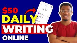 Earn $50 daily From Writing Online | 5 Websites That Pay You $50 daily for writing