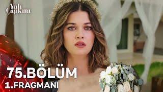 Yalı Çapkını 75. Bölüm 1. Fragman | “ Mutluluklar Dilerim ! “