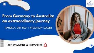 From Germany to Australia: an extraordinary journey, Manuela, our CEO, and visionary leader!