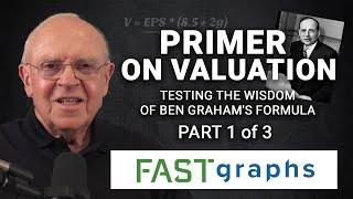 Primer On Valuation Testing The Wisdom Of Ben Graham’s Formula (Part 1) | FAST Graphs