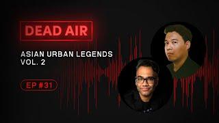 Asian Urban Legends Volume 2 - DEAD AIR - Live Horror Podcast #31