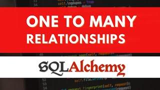 SQLAlchemy | One To Many Relationships