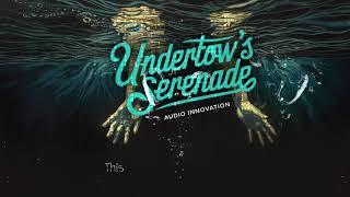 Audio Innovation – Undertow's Serenade