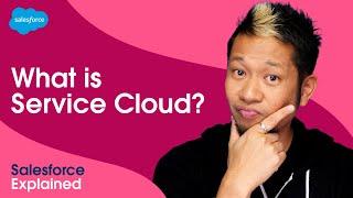 What Is Service Cloud? | Salesforce Explained