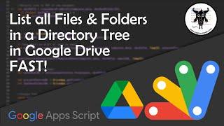 List all files and Folders in a Directory Tree in Google Drive with Apps Script