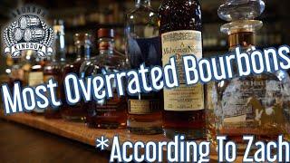 Most Overrated Bourbons....According To Zach.