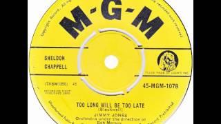 Jimmy Jones – “Too Long Will Be Too Late” (UK MGM) 1960