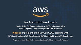 Part 3: CI/CD Pipeline with AWS CodePipeline, AWS CodeCommit, AWS CodeBuild, and AWS CodeDeploy