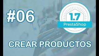 Cómo crear y gestionar productos en Prestashop 1.7 curso