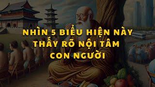 Cổ nhân dạy về cách nhìn rõ lòng người cực chuẩn, sống khôn phải biết