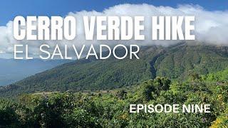 Hiking the Cerro Verde Volcano, El Salvador Vlog 09