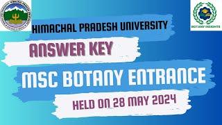 HPU ANSWER KEY || MSC BOTANY ENTRANCE 2024 || HELD ON 28 MAY 2024