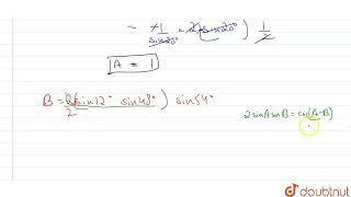 If A=sqrt(3) cot 20^(@) - 4 cos20^(@) and B= sin12^(@) sin48^(@) sin54^(@) be such that A + lamb...