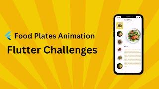 Food Plates Scroll Animation || Flutter Animations and Challenges