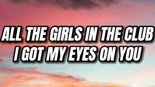 DJ Snake, Future - All the girls in the club i got my eyes on you (U Are My High) (Lyrics)