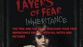 Layers of Fear The Tree and the Apple (Discover your true inheritance ending) ALL NOTES AND PICTURES