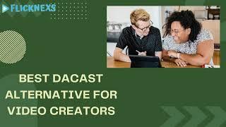 Best Dacast Alternative For Video Creators | Live Video Streaming Solutions | Flicknexs