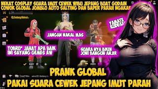 PRANK GLOBAL PAKE SUARA CEWEK WIBU JEPANG GODAIN COWOK GLOBAL SAMPE SALTING AUTO NGAKAK - FREE FIRE