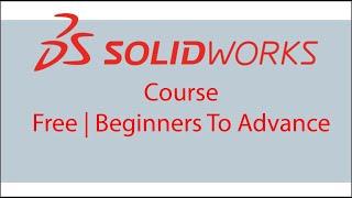 Solidworks Full Course | Beginner to Advance FREE || Including 4 Projects