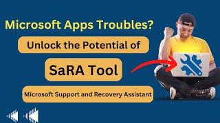 Microsoft SaRA Tool Hacks: Streamlining Microsoft Apps Issue Diagnostics