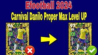 How To Train Danilo In Efootball 24 | Danilo Max Level Pes 2024