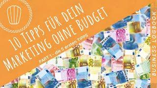 10 Tipps für deine Marketingstrategie auch ohne Budget - Part 1: die 5 ersten Tipps