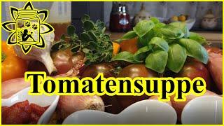 Tomatensuppe selber machen | einkochen | Rezept Tomatensuppe | einwecken | Garteneinkochfee