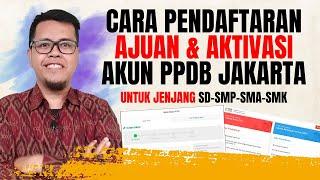 CARA DAFTAR AJUAN DAN AKTIVASI AKUN PPDB JAKARTA SD SMP SMA SMK | PPDB JAKARTA 2024