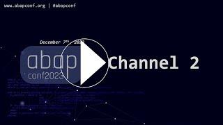 ABAPConf 2023 Channel 2