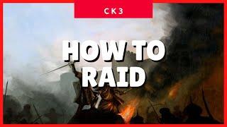 Crusader Kings 3 Raiding (How to Raid) (CK3 2021 Guide) 