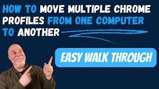 How to Move Multiple Chrome Profiles from One Computer to Another