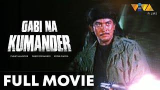 Gabi Na Kumander FULL MOVIE HD | Philip Salvador, Eddie Garcia, Dindo Fernando, Jaclyn Jose