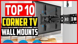 Top 10 Best Corner TV Wall Mounts of 2024