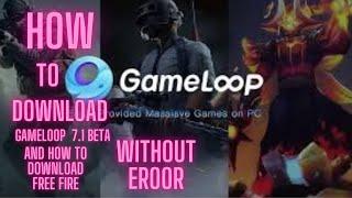 HOW TO DOWNLOAD GAMELOOP 7.1 BETA PART 1