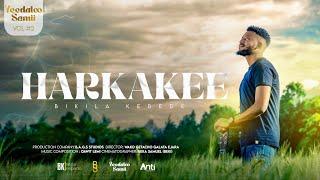 Bikila Kebede || HARKA KEE || New Album Vol#2 #2024