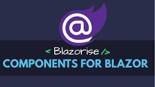 Blazorise - Bootstrap Components for Blazor