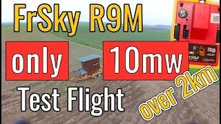 FrSky R9M - ONLY 10mw Output Power - Range Test - Flex Firmware 868MHz EU - NO FAILSAFE