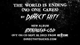 DIRECT HIT - THE WORLD IS ENDING (NO ONE CARES)