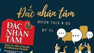 Review sách Đắc Nhân Tâm I Lật sách #3 I Tại sao hay, tại sao dở, có nên dùng cho cuộc sống?