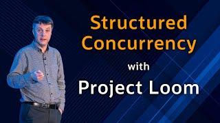 Project Loom - Structured Concurrency